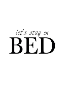 Lets Stay In Bed-1