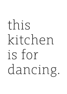 Poster Kitchen Is For Dancing