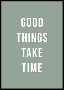 Good Things Take Time-2