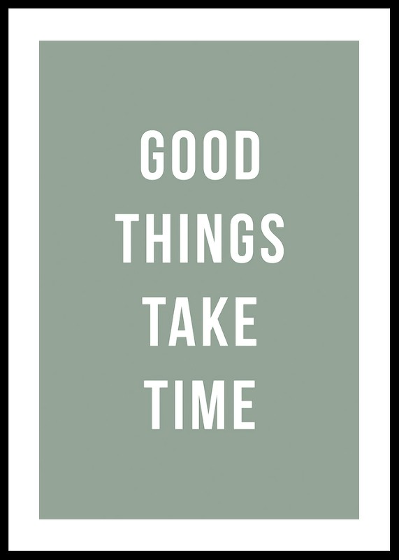 Good Things Take Time-0