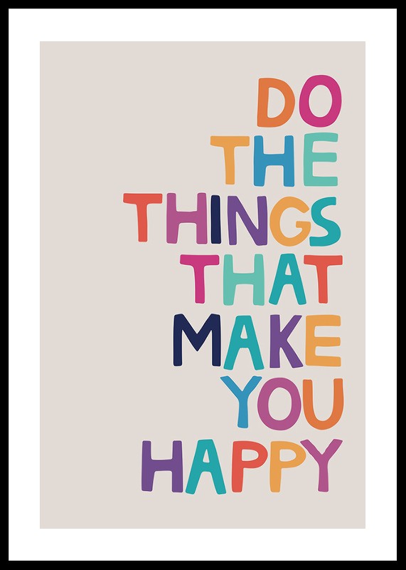 Do The Things That Make You Happy-0