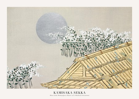 Poster House From Momoyogusa–Flowers Of A Hundred Generations By Kamisaka Sekka