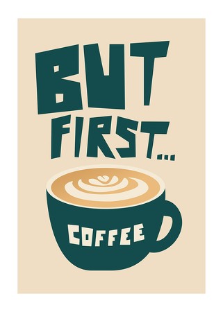Poster But Firsta Coffee No4