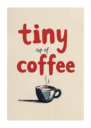 Poster Tiny Cup Of Coffee